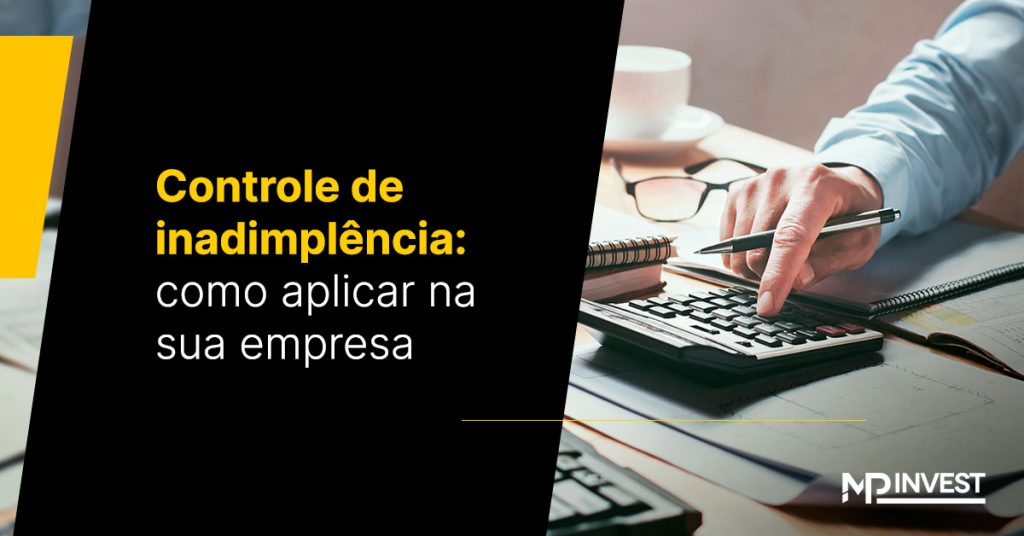 Controle de inadimplência Como aplicar na sua empresa